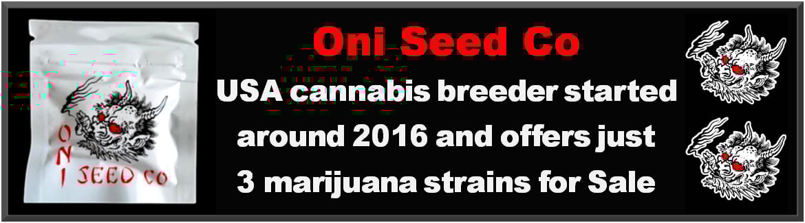Buy Oni Cannabis Strains at Just Feminized Marijuana Seeds Bank - For Sale Cheap Online