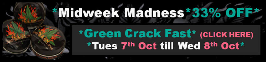 Green Crack Fast V Midweek Madness 7th October till the 8th October 2025 Discounted 33% OFF